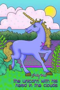 bokomslag The Unicorn With His Head in the Clouds