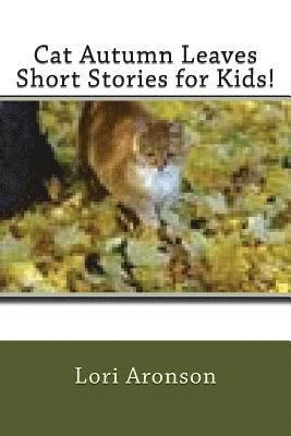 Cat Autumn Leaves Short Stories for Kids! 1