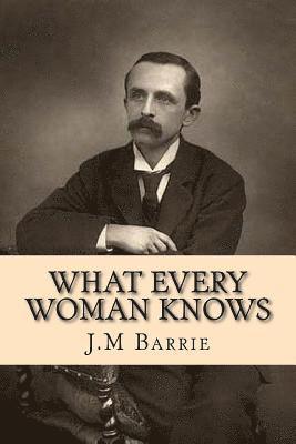 What every woman knows 1