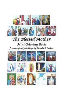 bokomslag The Blessed Mother Mini Coloring Book: from original paintings by Donald S. Castro