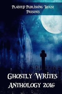 bokomslag Ghostly Writes Anthology 2016