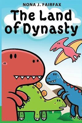 Nona J. Fairfax - The Land of Dynasty: Daytime Naps and Bedtime Stories - Bedtime reading: children's read along books, bedtime reading, bedtime stories for, Häftad