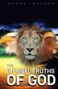 bokomslag The Eternal Truths of God: Truth always liberate, free and complete those who understand it