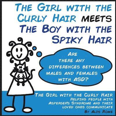 Alis Rowe - The Girl with the Curly Hair Meets The Boy with the Spiky Hair: ASD in females vs males, Häftad