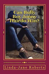 bokomslag Can Bully Boy Jonny Hairdo Win?