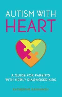 bokomslag Autism with HEART: A Guide for Parents with Newly Diagnosed Kids