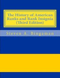 bokomslag The History of American Ranks and Rank Insignia (Third Edition)