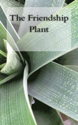 The Friendship Plant 1