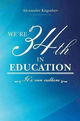 We're 34th in Education: It's our culture 1