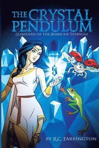bokomslag The Crystal Pendulum: Guardian of the Bermuda Triangle