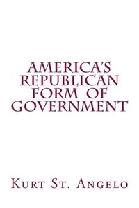 bokomslag America's Republican Form of Government