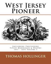 bokomslag West Jersey Pioneer Including Preceeding Titles Marriages & Deaths 1847 - 1854 Volume I