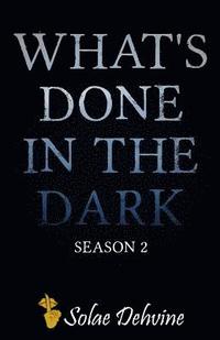 bokomslag What's Done in the Dark: Season 2