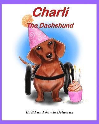 Charli the Dachshund: A Book for Dachshund Lovers 1