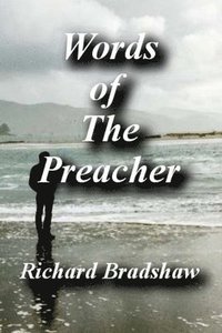bokomslag Words of The Preacher: Collection of Poetry, Thoughts and Philosophies