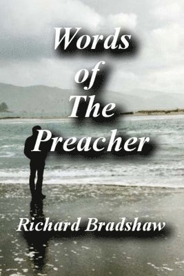 Words of The Preacher: Collection of Poetry, Thoughts and Philosophies 1