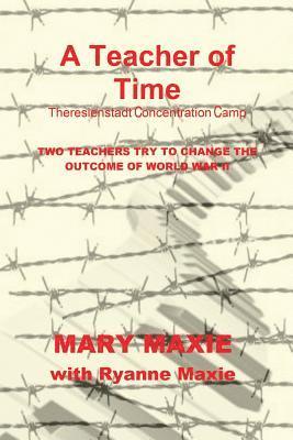 A Teacher of Time: Theriesnstadt Concentration Camp 1