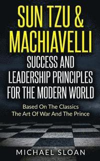 bokomslag Sun Tzu & Machiavelli Success And Leadership Principles