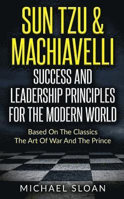 Sun Tzu & Machiavelli Success And Leadership Principles 1