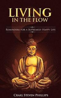 bokomslag Living in the Flow: Reminders for a Supremely Happy Life