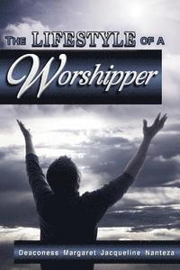 bokomslag The Lifestyle Of A Worshipper