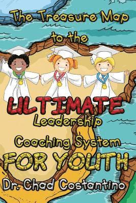 bokomslag The Treasure Map to the Ultimate Leadership Coaching System for Youth