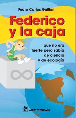 Federico y la caja: que no era fuerte pero sabía de ciencia y ecología 1