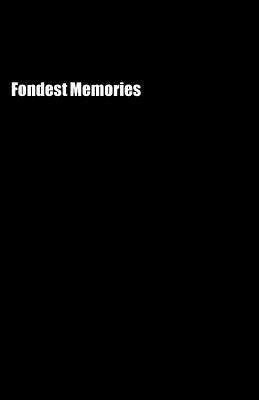 Fondest Memories 1