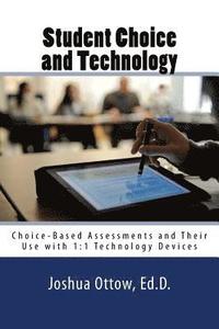 bokomslag Student Choice and Technology: Choice-Based Assessments and Their Use with 1:1 Technology Devices