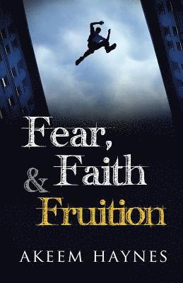 bokomslag Fear, Faith & Fruition