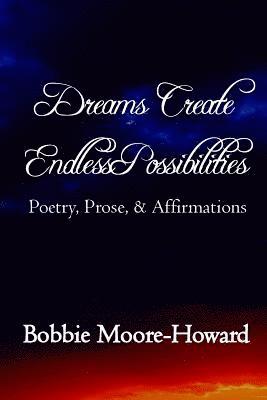 Dreams Create Endless Possibilities 1