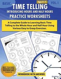 bokomslag Basic Time Telling - Introducing Hours and Half Hours - Practice Worksheets Workbook With Answers