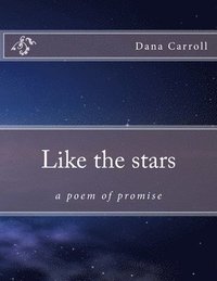 bokomslag Like the stars: a poem of promise