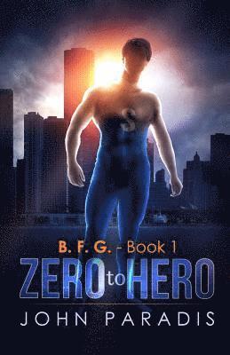 Zero To Hero: B.F.G 1