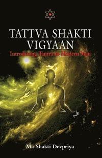 bokomslag Tattva Shakti Vigyaan: Introducing Tantra To Modern Man