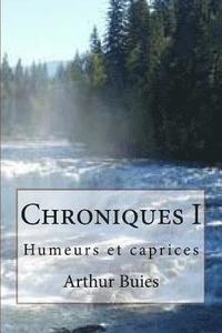 bokomslag Chroniques I: Humeurs et caprices