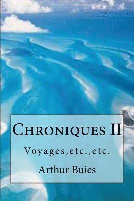 bokomslag Chroniques II: Voyages, etc., etc.