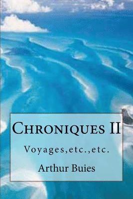 Chroniques II: Voyages, etc., etc.