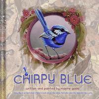 bokomslag Chirpy Blue: Illustrated children'd book about the native Australian bird The Splendid Fairy-wren