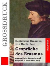bokomslag Gespräche des Erasmus (Großdruck)