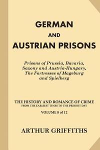 bokomslag German and Austrian Prisons: Prisons of Prussia, Bavaria, Saxony and Austria-Hungary, The Fortresses