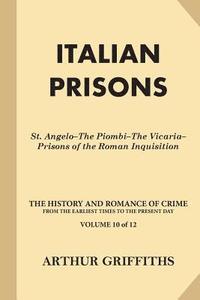 bokomslag Italian Prisons: St. Angelo-The Piombi-The Vicaria-Prisons of the Roman Inquisition