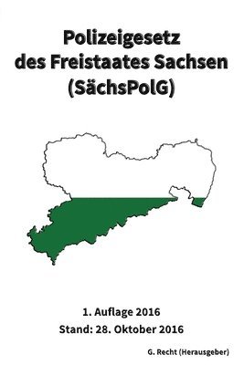 Polizeigesetz des Freistaates Sachsen (SächsPolG), 1. Auflage 2016 1