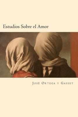 Jose Ortega y. Gasset - Estudios Sobre el Amor (Spanish Edition), Häftad