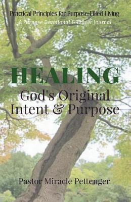 bokomslag Healing: God's Original Intent & Purpose