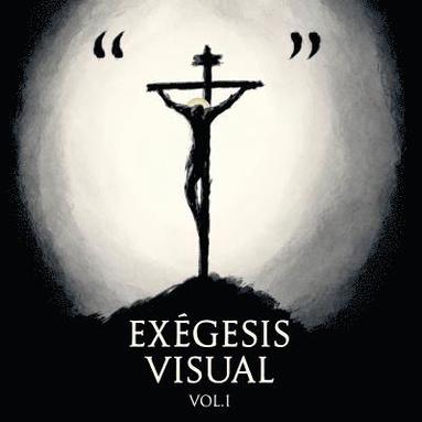 bokomslag Exegesis Visual: Vol. I