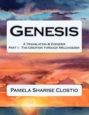 Genesis: A Hebrew Translation and Exegesis 1