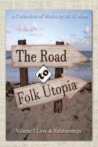 bokomslag The Road to Folk Utopia: Love And Relationship Volume 1