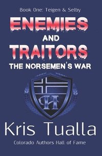 bokomslag Enemies & Traitors: The Norsemen's War (The Hansen Series): Book One - Teigen & Selby