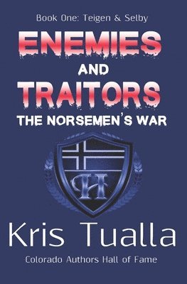 Kris Tualla - Enemies & Traitors: The Norsemen's War (The Hansen Series): Book One - Teigen & Selby, Häftad